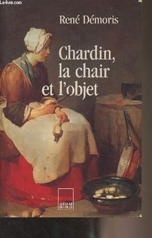 Bild des Verkufers fr Chardin, la chair et l'objet zum Verkauf von Le-Livre