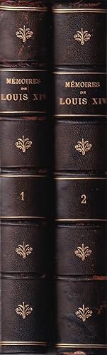 Mémoires de Louis XIV pour l'Instruction du Dauphin. Première édition complète, d'après les Texte...