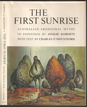 Imagen del vendedor de The First Sunrise: Australian Aboriginal Myths in Paintings by Ainslie Roberts a la venta por The Book Collector, Inc. ABAA, ILAB