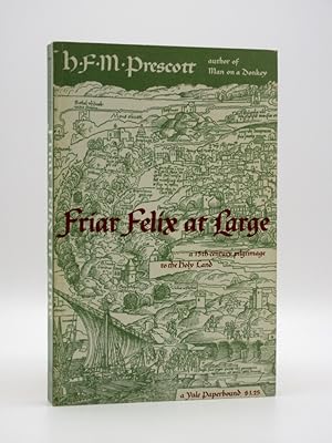 Friar Felix at Large: A Fifteenth-Century Pilgrimage to the Holy Land
