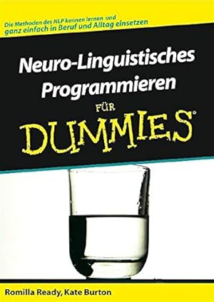 Bild des Verkufers fr Neurolinguistisches Programmieren fr Dummies. Romilla Ready & Kate Burton. bers. aus dem Engl. von Claudia und Oliver Leu. Fachkorrektur von Dieter Nelle zum Verkauf von Herr Klaus Dieter Boettcher