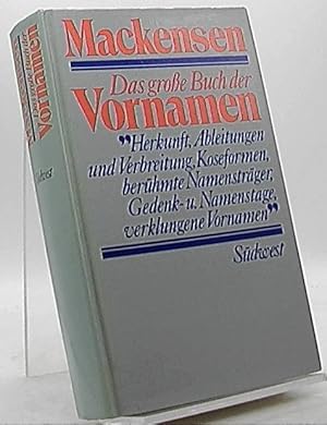 Seller image for Das grosse Buch der Vornamen : Herkunft, Ableitungen und Koseformen, Verbreitung, berhmte Namenstrger, Gedenk- und Namenstage ; mit einem Anhang verklungener ("nostalgischer") Vornamen. for sale by Antiquariat Unterberger