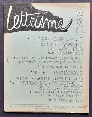 Seller image for Lettrisme N10 : Lettre sur la vie, l'amiti, l'amour, le bonheur, par Isidore Isou - Notes polyautomatiques sur la vie, l'amiti, l'amour, le bonheur, par Maurice Lematre - Note stratgique - Petit manifeste lettriste 1970 - A propos d'un spectacle sur la posie, de Baudelaire au lettrisme et  l'esthapeirisme, par Isidore Isou - for sale by Le Livre  Venir