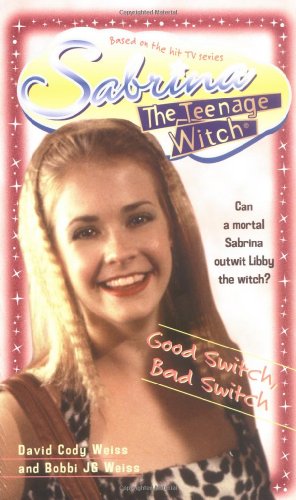 Imagen del vendedor de Good Switch, Bad Switch (Sabrina the Teenage Witch, Book 3) a la venta por Reliant Bookstore