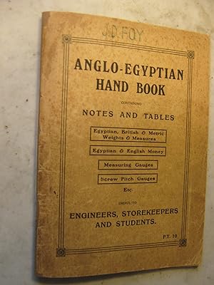 Anglo-Egyptian Hand Book (Useful to Engineers, Storekee;ers and Students