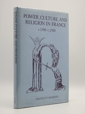 Power, Culture, and Religion in France c.1350 - c.1550 [SIGNED]