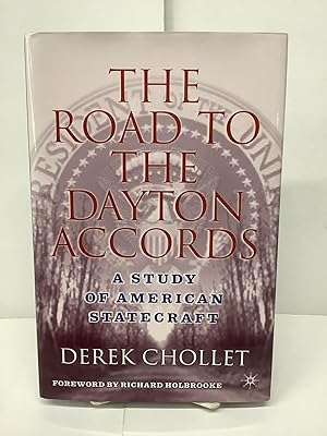 Imagen del vendedor de The Road to the Dayton Accords, A Study of American Statecraft a la venta por Chamblin Bookmine