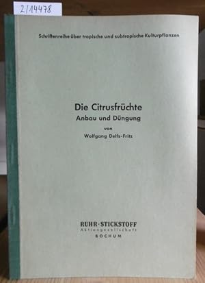Bild des Verkufers fr Die Citrusfrchte. Anbau und Dngung. Hrsg. v.d. Ruhr-Stickstoff AG. zum Verkauf von Versandantiquariat Trffelschwein