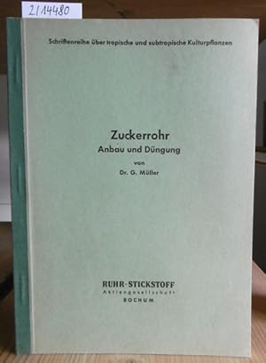 Seller image for Zuckerrohr. Anbau und Dngung. Hrsg. v.d. Ruhr-Stickstoff AG. for sale by Versandantiquariat Trffelschwein