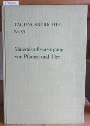 Bild des Verkufers fr Mineralstoffversorgung von Pflanze und Tier. Vortrge eines internationalen Symposiums des Instituts fr Pflanzenernhrung Jena der Deutschen Akademie der Landwirtschaftswissenschaften zu Berlin und des Instituts fr Tierernhrung der Friedrich-Schiller-Universitt Jena vom 8. bis 13. November 1965 in Jena. zum Verkauf von Versandantiquariat Trffelschwein