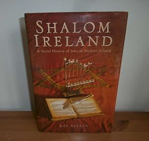 Imagen del vendedor de Shalom Ireland : A Social History of Jews in Modern Ireland a la venta por Kelleher Rare Books