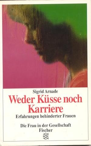 Seller image for Weder Ksse noch Karriere: Erfahrungen behinderter Frauen for sale by Antiquariat Buchhandel Daniel Viertel