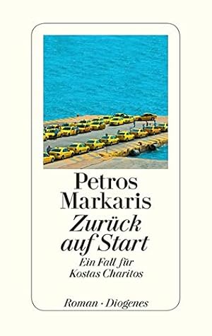 Bild des Verkufers fr Zurck auf Start : ein Fall fr Kostas Charitos ; Roman. Petros Markaris. Aus dem Neugriech. von Michaela Prinzinger zum Verkauf von Antiquariat Buchhandel Daniel Viertel