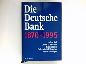 Bild des Verkufers fr Die Deutsche Bank : 1870 - 1995 ; von Lothar Gall . [Die bers. aus dem Engl. verf.: Karl Heinz Siber (Einl.) .] zum Verkauf von Antiquariat Buchhandel Daniel Viertel