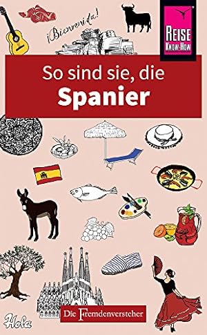 Seller image for So sind sie, die Spanier: Die Fremdenversteher von Reise Know-How for sale by Antiquariat Buchhandel Daniel Viertel