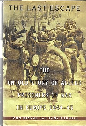 Bild des Verkufers fr The Last Escape: The Untold Story of Allied Prisoners of War in Europe 1944-45 zum Verkauf von GLENN DAVID BOOKS