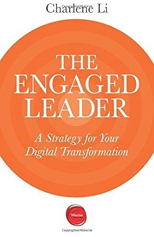 Bild des Verkufers fr The Engaged Leader: A Strategy for Your Digital Transformation zum Verkauf von WeBuyBooks