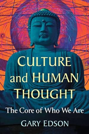 Seller image for Culture and Human Thought : The Core of Who We Are for sale by GreatBookPrices
