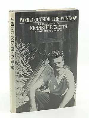 World Outside the Window: The Selected Essays of Kenneth Rexroth