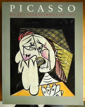 Picasso, die Zeit nach Guernica : 1937 - 1973 ; [Nationalgalerie, Staatliche Museen zu Berlin, Pr...