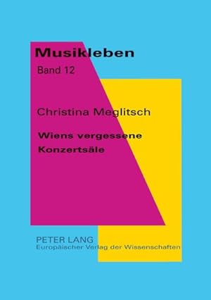 Image du vendeur pour Wiens vergessene Konzertsle : Der Mythos der Sle Bsendorfer, Ehrbar und Streicher mis en vente par AHA-BUCH GmbH