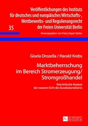 Seller image for Marktbeherrschung im Bereich Stromerzeugung/Stromgrohandel : Eine kritische Analyse der neueren Sicht des Bundeskartellamts for sale by AHA-BUCH GmbH