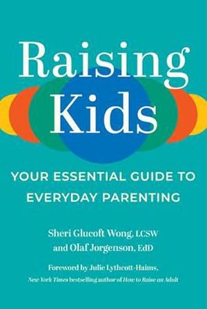 Bild des Verkufers fr Raising Kids : Your Essential Guide to Everyday Parenting zum Verkauf von AHA-BUCH GmbH