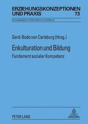 Bild des Verkufers fr Enkulturation und Bildung : Fundament sozialer Kompetenz zum Verkauf von AHA-BUCH GmbH