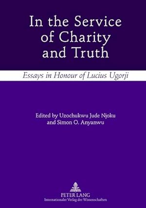 Immagine del venditore per In the Service of Charity and Truth : Essays in Honour of Lucius Ugorji venduto da AHA-BUCH GmbH