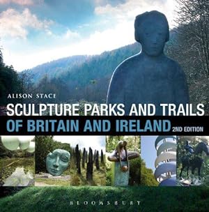 Bild des Verkufers fr Sculpture Parks and Trails of Britain & Ireland zum Verkauf von WeBuyBooks