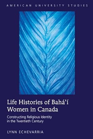 Bild des Verkufers fr Life Histories of Bah Women in Canada : Constructing Religious Identity in the Twentieth Century zum Verkauf von AHA-BUCH GmbH