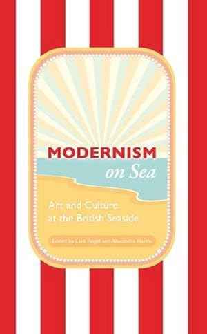 Immagine del venditore per Modernism on Sea : Art and Culture at the British Seaside venduto da AHA-BUCH GmbH