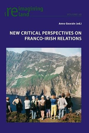 Bild des Verkufers fr New Critical Perspectives on Franco-Irish Relations zum Verkauf von AHA-BUCH GmbH