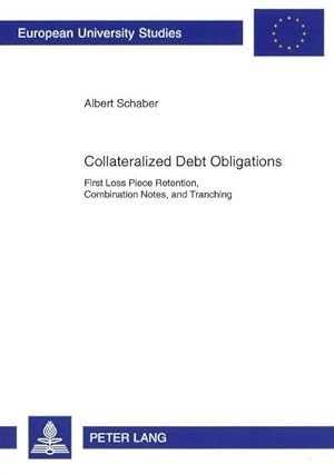 Seller image for Collateralized Debt Obligations : First Loss Piece Retention, Combination Notes, and Tranching for sale by AHA-BUCH GmbH