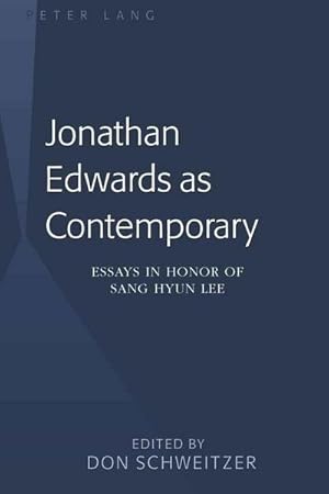 Seller image for Jonathan Edwards as Contemporary : Essays in Honor of Sang Hyun Lee for sale by AHA-BUCH GmbH