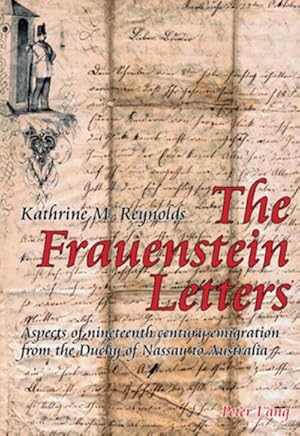 Seller image for The Frauenstein Letters : Aspects of nineteenth century emigration from the Duchy of Nassau to Australia for sale by AHA-BUCH GmbH