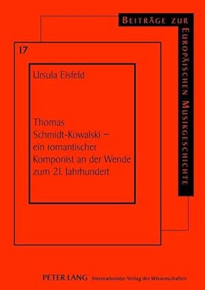 Seller image for Thomas Schmidt-Kowalski - ein romantischer Komponist an der Wende zum 21. Jahrhundert for sale by AHA-BUCH GmbH