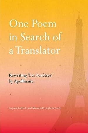 Image du vendeur pour One Poem in Search of a Translator : Rewriting 'Les Fentres' by Apollinaire mis en vente par AHA-BUCH GmbH