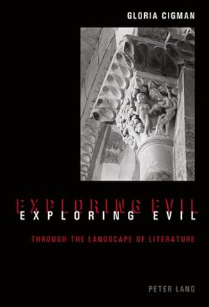 Bild des Verkufers fr Exploring Evil : through the landscape of literature zum Verkauf von AHA-BUCH GmbH