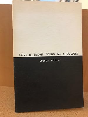 Seller image for Love is Bright Round my Shoulders for sale by Regent College Bookstore