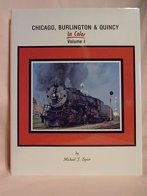 Seller image for CHICAGO, BURLINGTON & QUINCY IN COLOR, VOLUME 1 for sale by Robert Gavora, Fine & Rare Books, ABAA