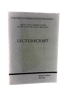 Imagen del vendedor de Lecturecraft - Suggestions for the Consideration of Lecturers and Others Concerned With Teaching in Higher Education a la venta por World of Rare Books