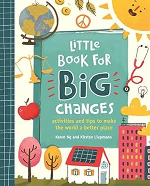 Immagine del venditore per Little Book for Big Changes: Activities and tips to make the world a better place venduto da WeBuyBooks