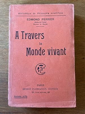 Imagen del vendedor de A travers le Monde vivant a la venta por Librairie des Possibles