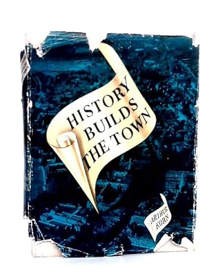 Image du vendeur pour History Builds the Town mis en vente par World of Rare Books