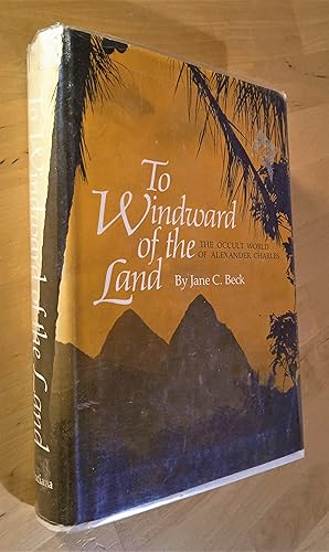 Seller image for To Windward of the Land. The Occult World of Alexander Charles for sale by Llibres Bombeta