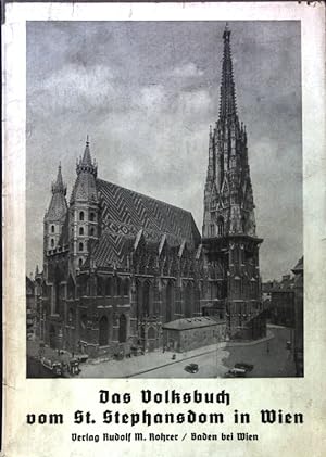 Bild des Verkufers fr Das Volksbuch vom St. Stephansdom in Wien. zum Verkauf von books4less (Versandantiquariat Petra Gros GmbH & Co. KG)