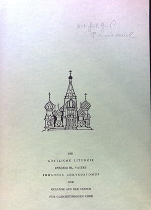 Bild des Verkufers fr Die gttliche Liturgie unseres Hl. Vaters Johannes Chrysostomus udn Gesnge aus der Vestper fr gleichstimmigen Chor; zum Verkauf von books4less (Versandantiquariat Petra Gros GmbH & Co. KG)