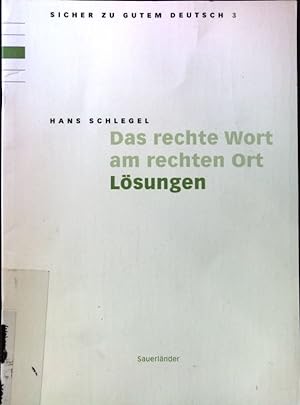 Seller image for Das rechte Wort am rechten Ort. Lsungen; Sicher zu Gutem Deutsch; 3; for sale by books4less (Versandantiquariat Petra Gros GmbH & Co. KG)
