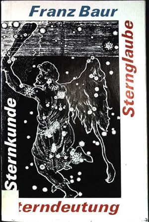 Bild des Verkufers fr Sternglaube, Sterndeutung, Sternkunde. zum Verkauf von books4less (Versandantiquariat Petra Gros GmbH & Co. KG)